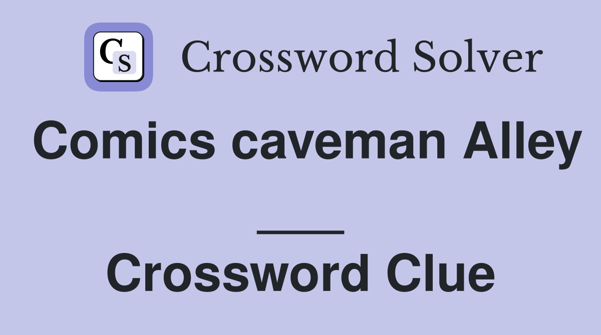 Comics caveman Alley ___ Crossword Clue