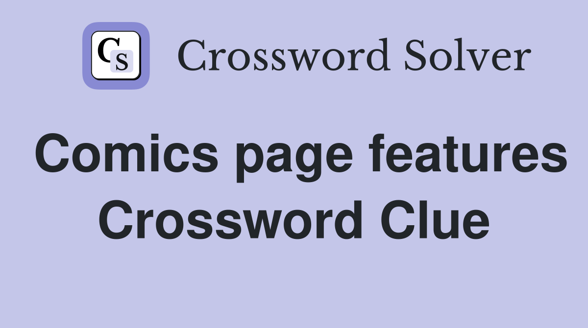 Comics page features Crossword Clue