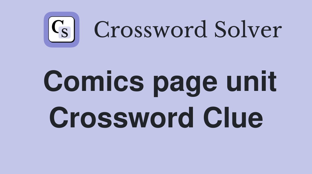 Comics page unit Crossword Clue