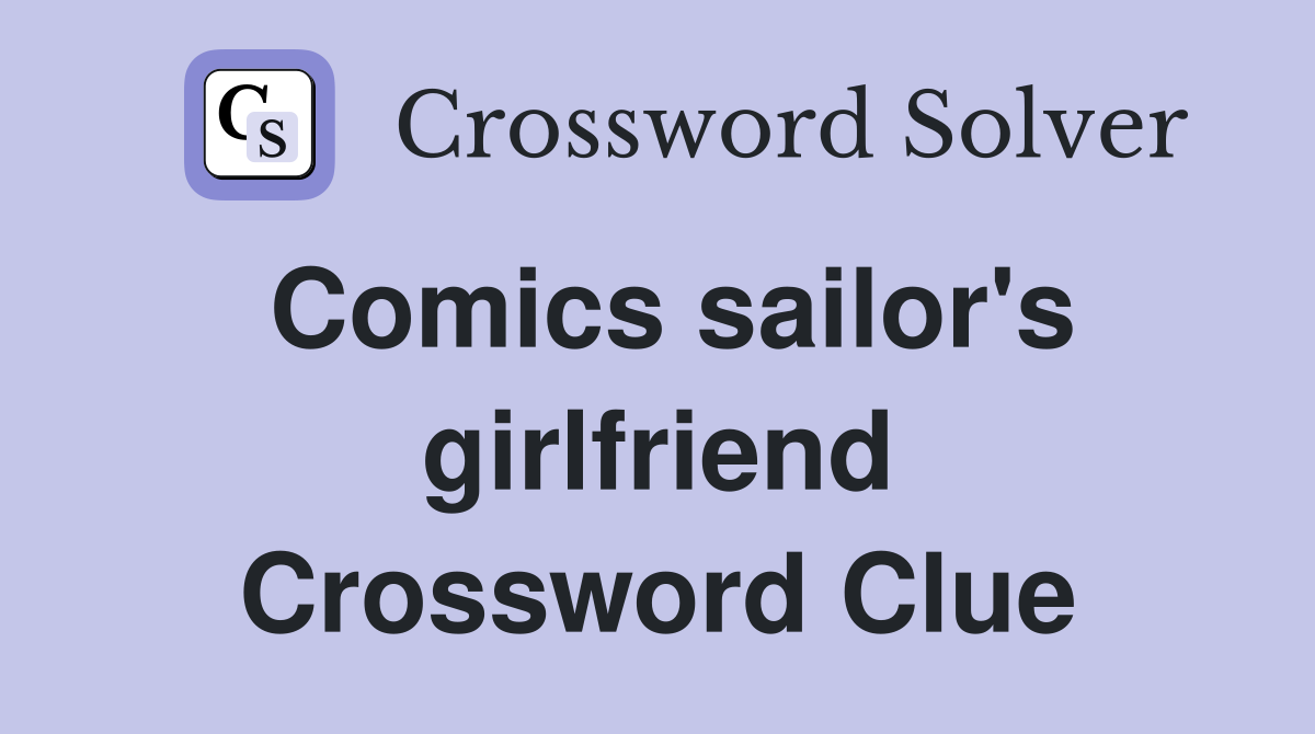 Comics sailor's girlfriend Crossword Clue