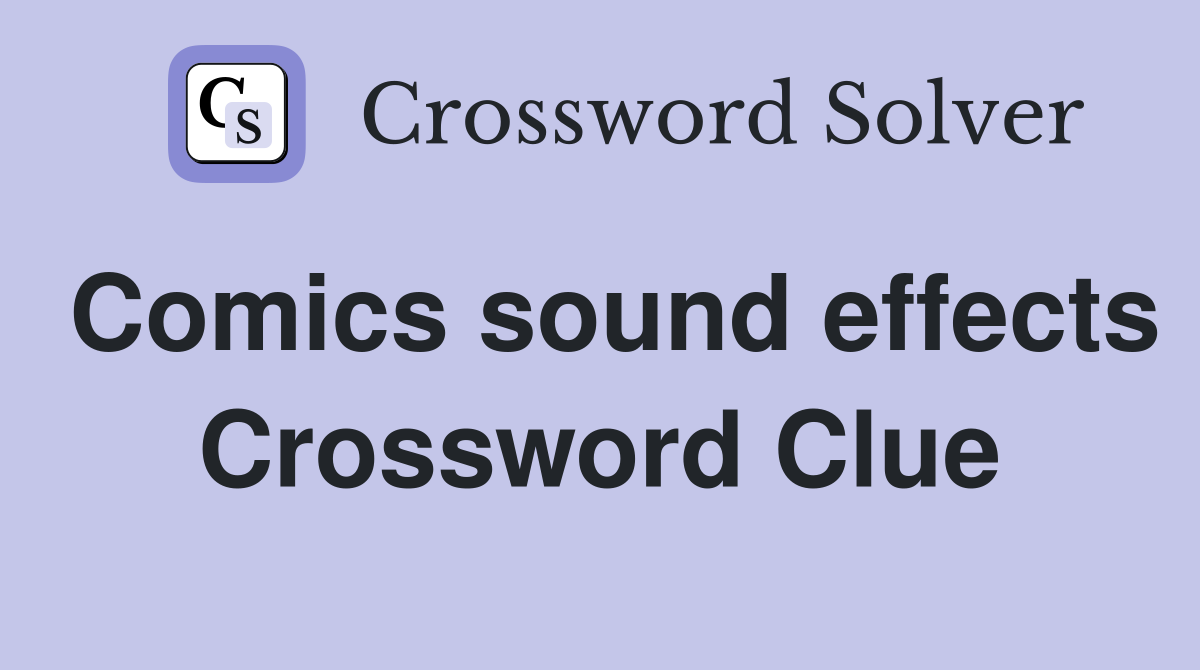 Comics sound effects Crossword Clue