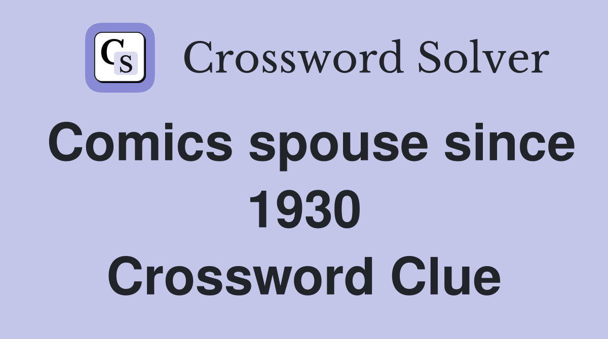 Comics spouse since 1930 Crossword Clue