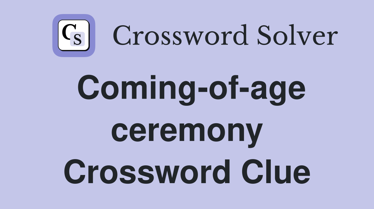 Coming-of-age ceremony Crossword Clue