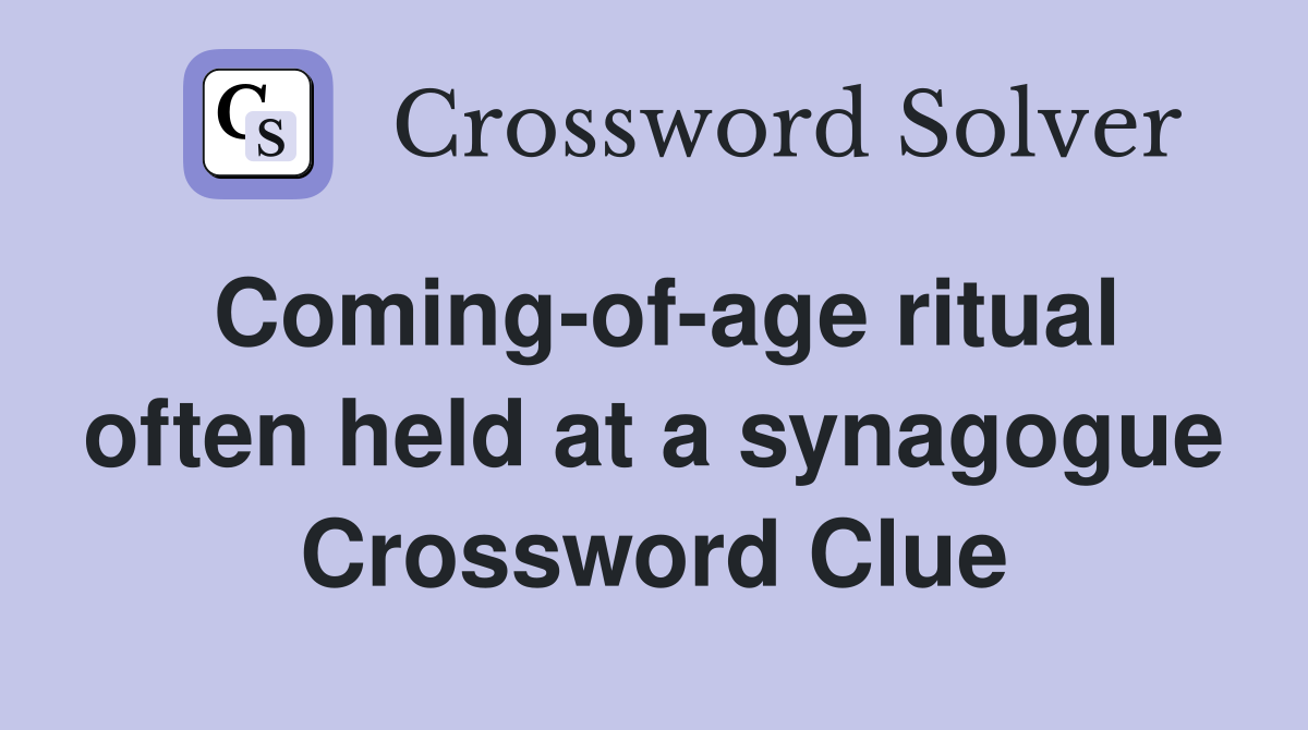 Coming-of-age ritual often held at a synagogue Crossword Clue