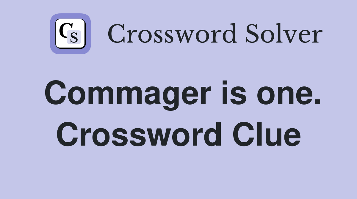 Commager is one. Crossword Clue