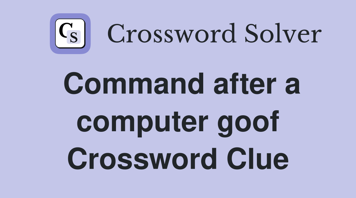 Command after a computer goof Crossword Clue