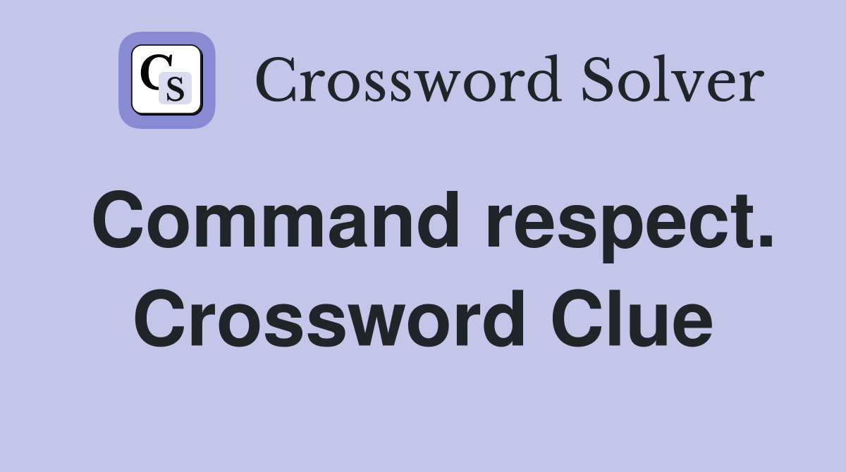 Command respect. Crossword Clue