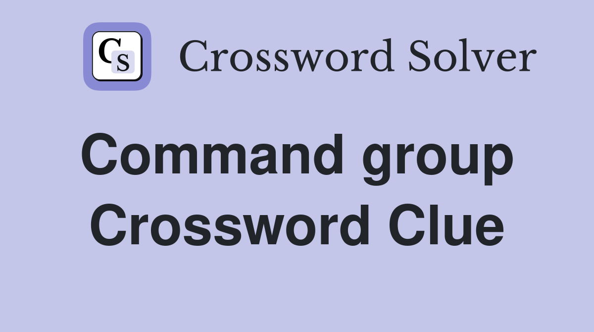 Command group  Crossword Clue