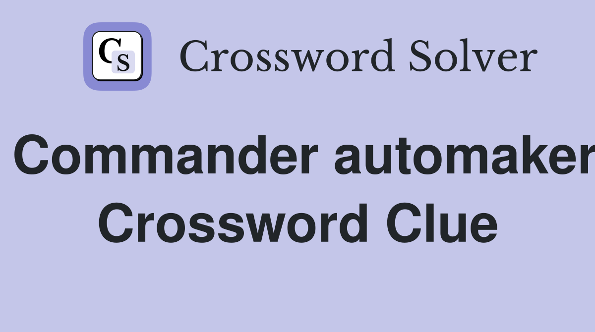 Commander automaker Crossword Clue