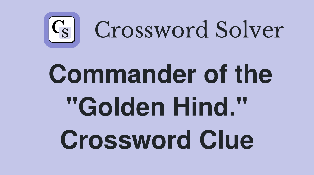 Commander of the "Golden Hind." Crossword Clue