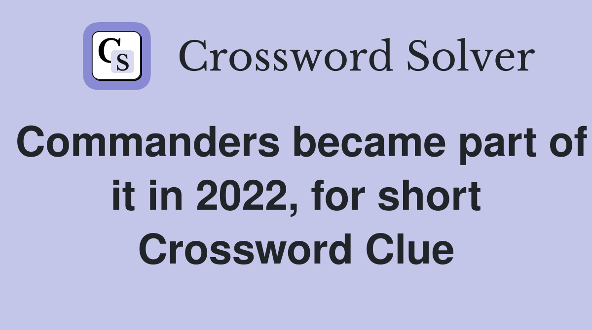 Commanders became part of it in 2022, for short Crossword Clue