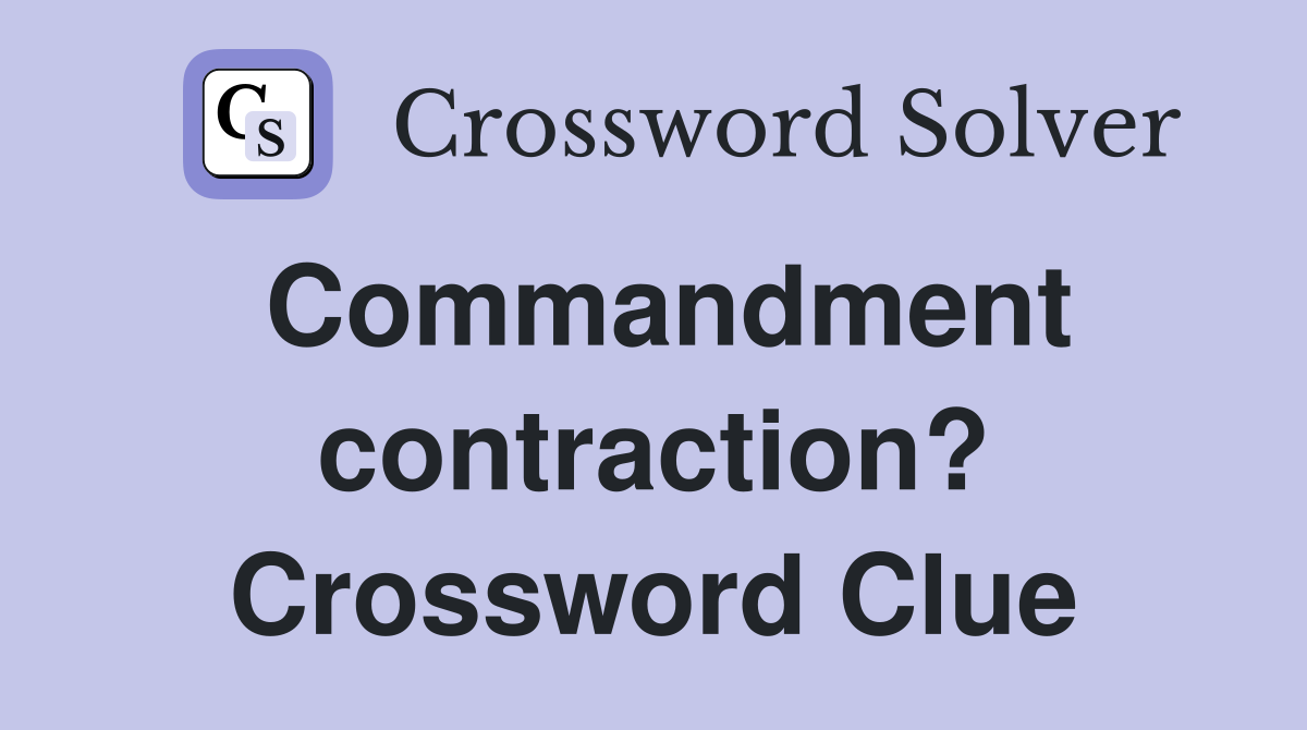 Commandment contraction? Crossword Clue