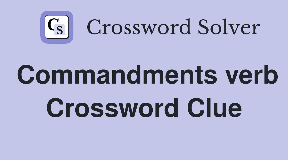 Commandments verb Crossword Clue