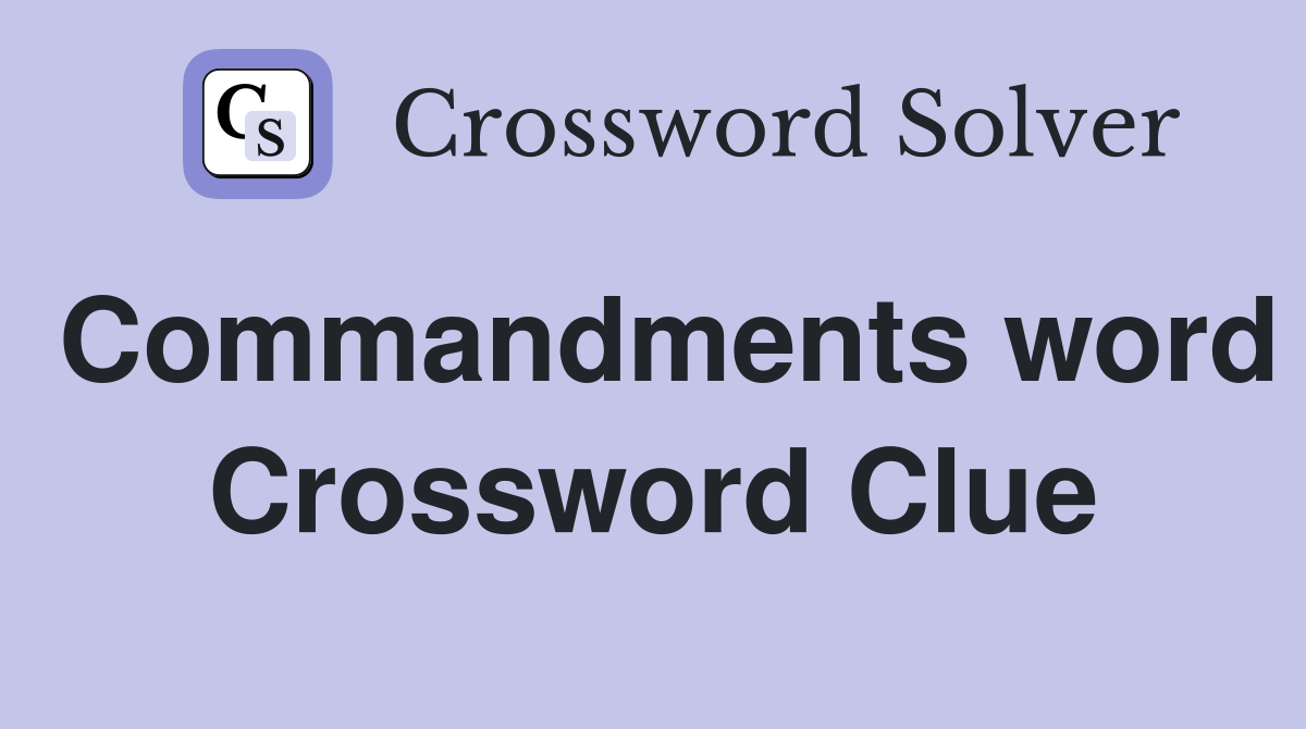 Commandments word Crossword Clue