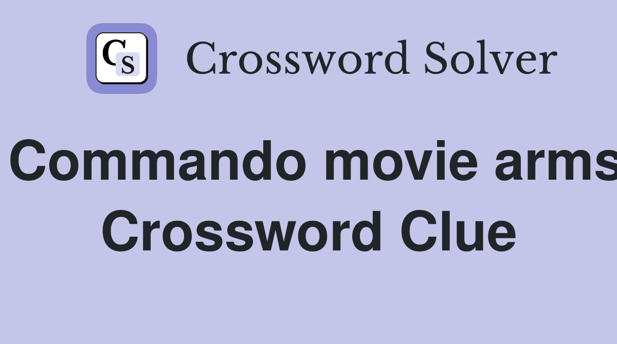 Commando movie arms Crossword Clue