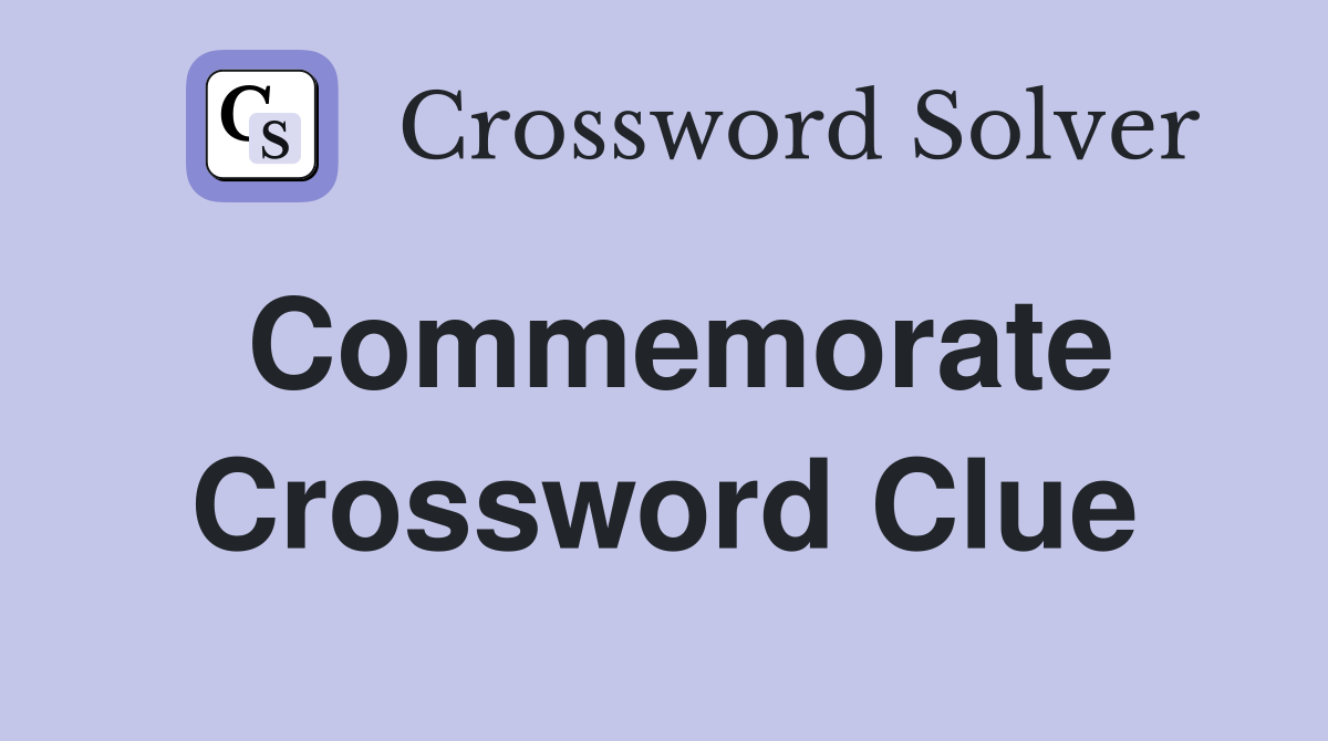 Commemorate Crossword Clue