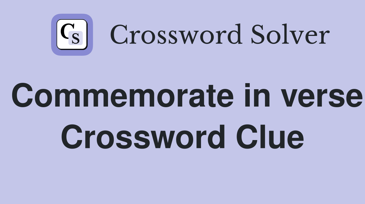 Commemorate in verse Crossword Clue