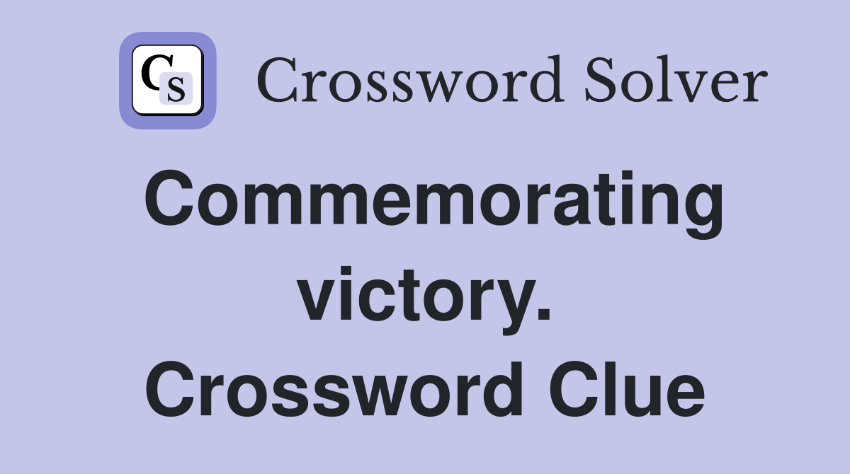 Commemorating victory. Crossword Clue