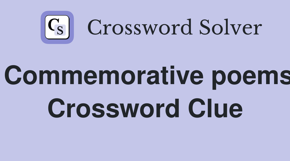 Commemorative poems Crossword Clue