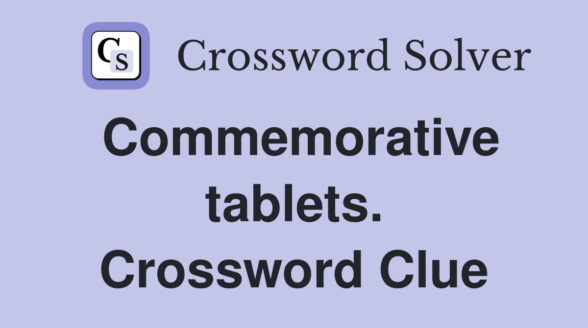 Commemorative tablets. Crossword Clue