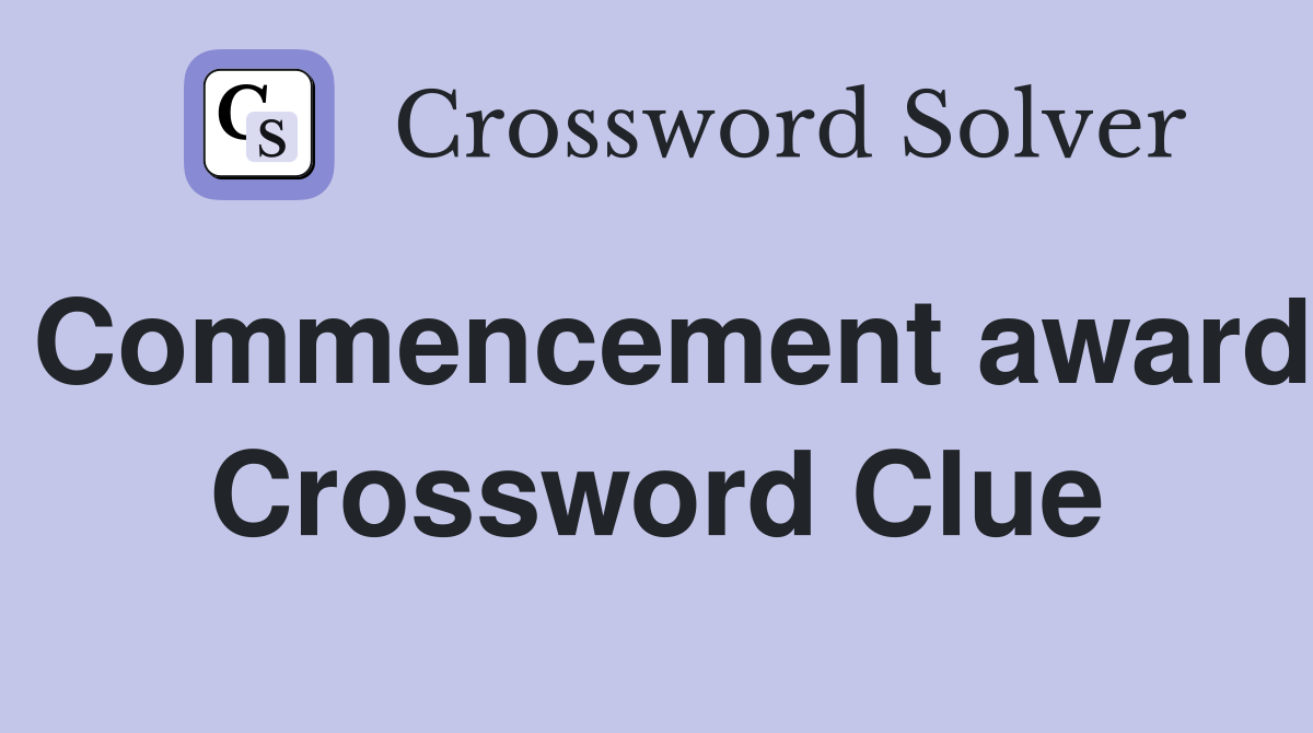Commencement award Crossword Clue