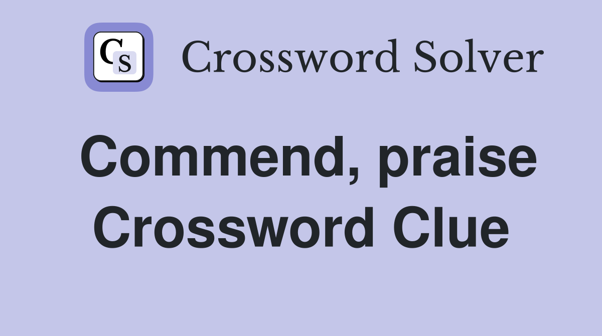 Commend, praise Crossword Clue