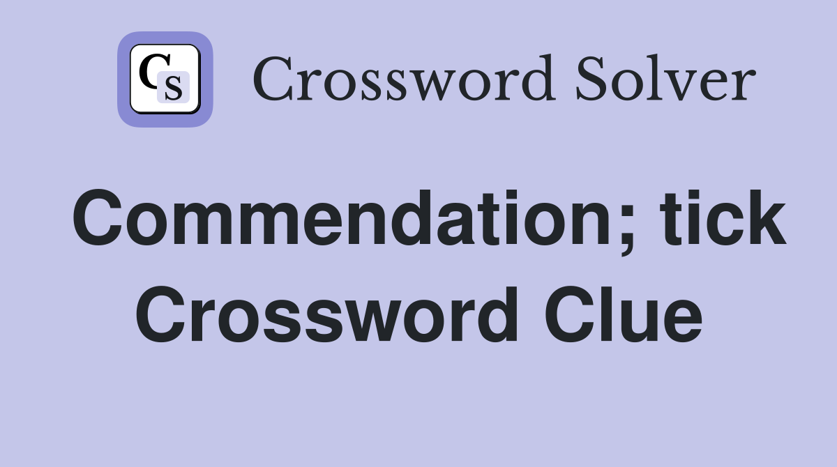 Commendation; tick Crossword Clue