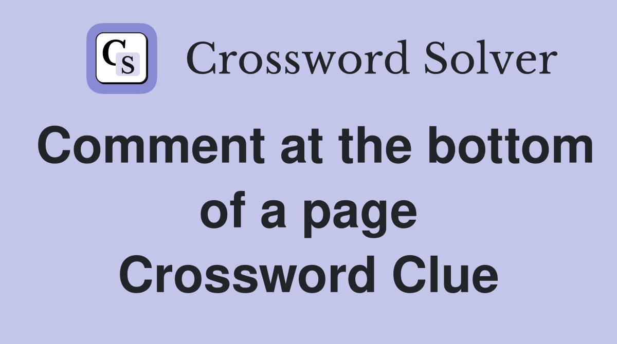 Comment at the bottom of a page Crossword Clue