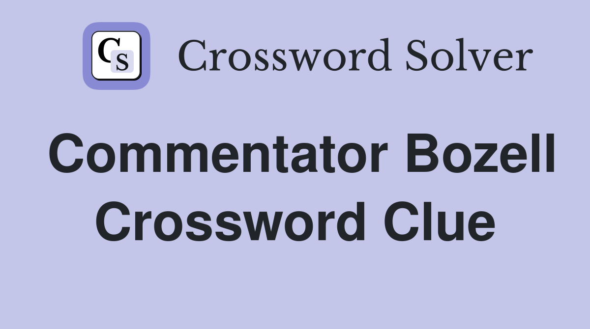 Commentator Bozell Crossword Clue