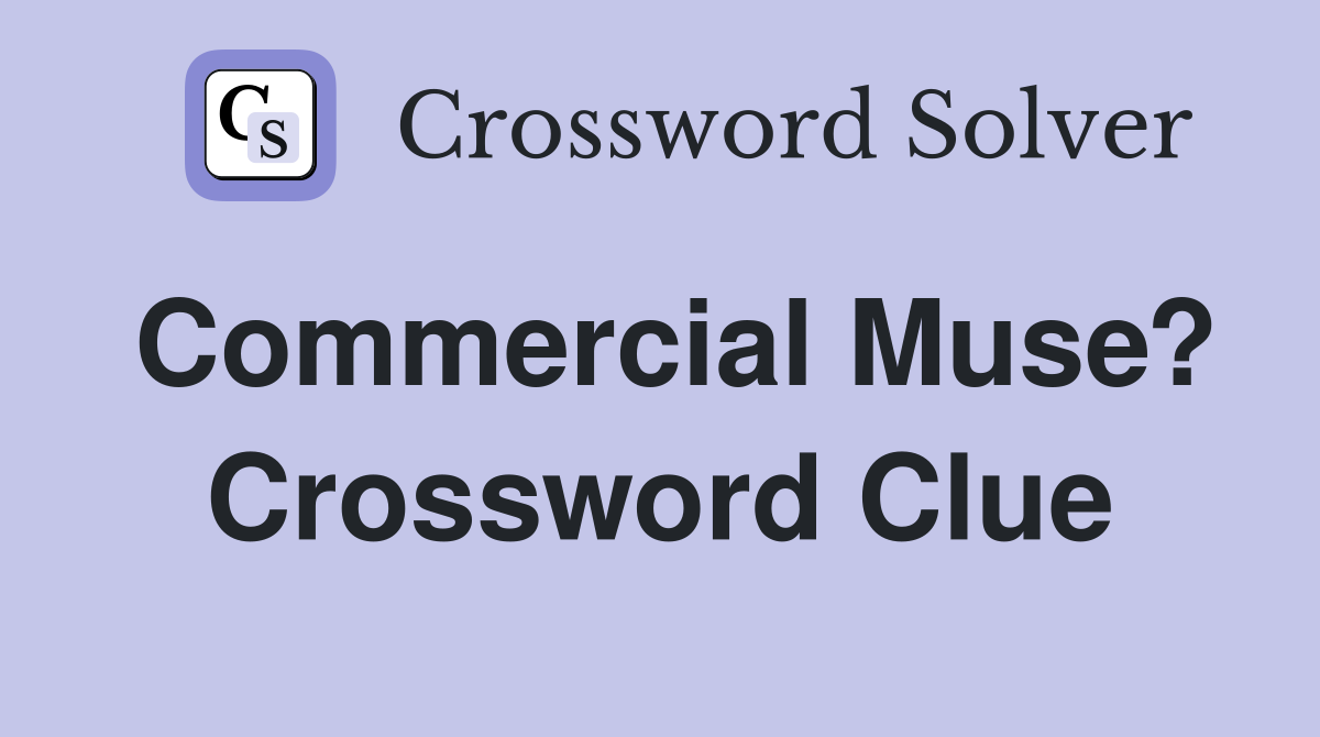 Commercial Muse? Crossword Clue