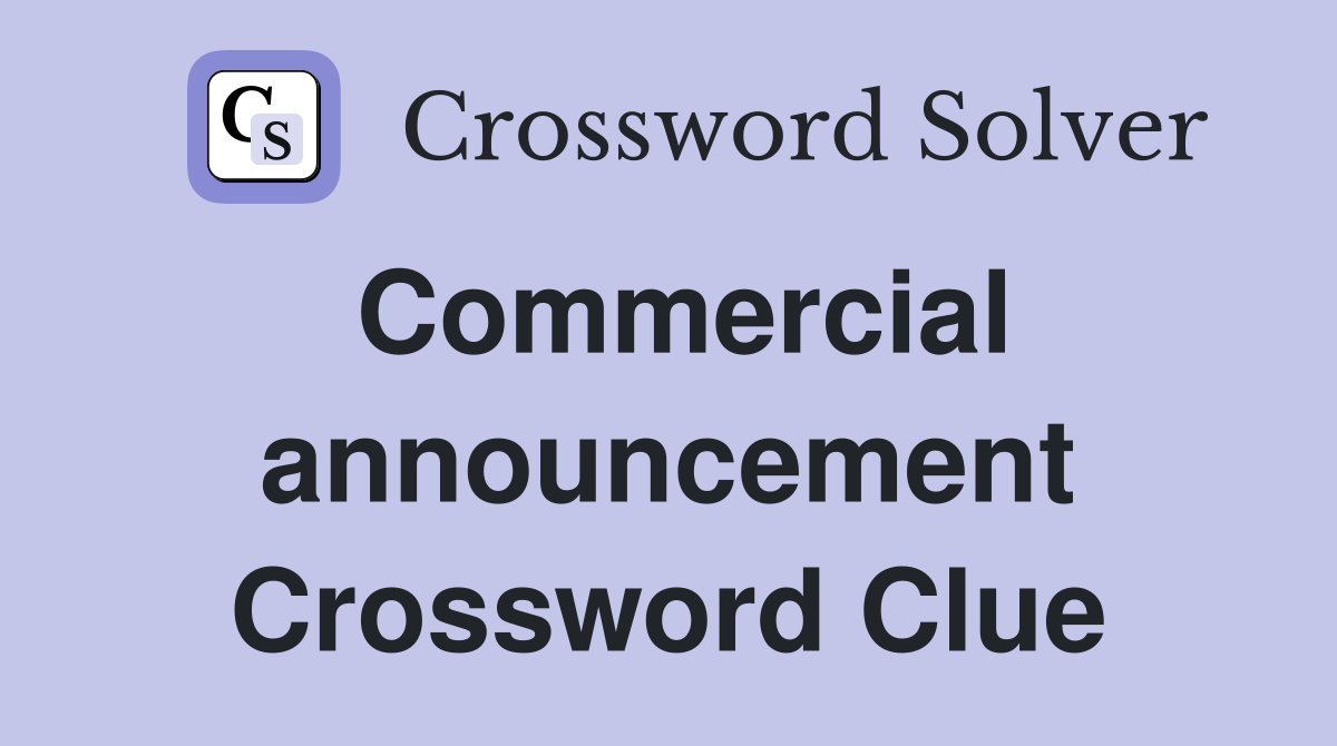 Commercial announcement Crossword Clue