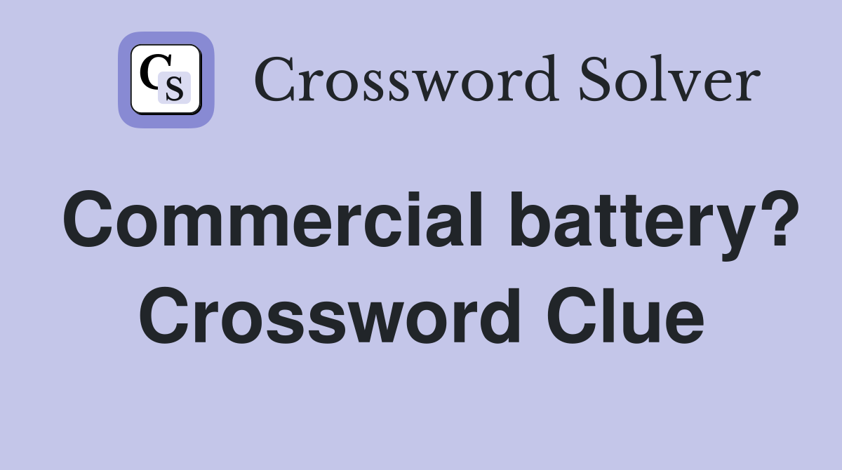 Commercial battery? Crossword Clue