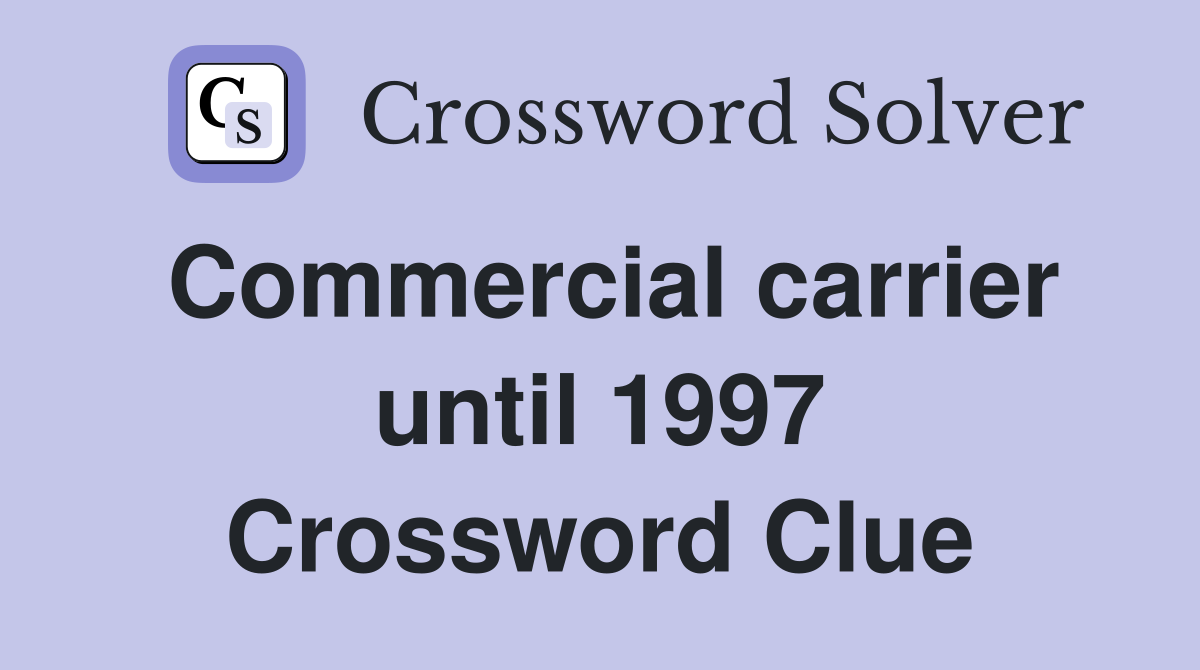 Commercial carrier until 1997 Crossword Clue