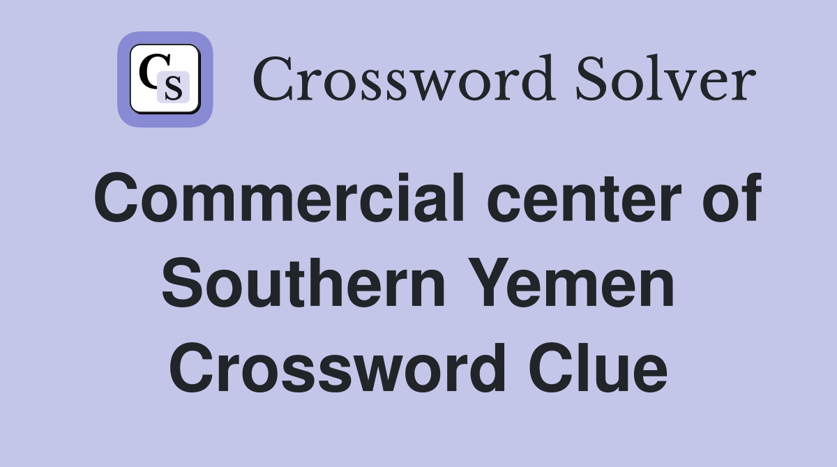 Commercial center of Southern Yemen Crossword Clue