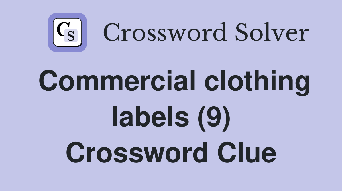 Commercial clothing labels (9) Crossword Clue