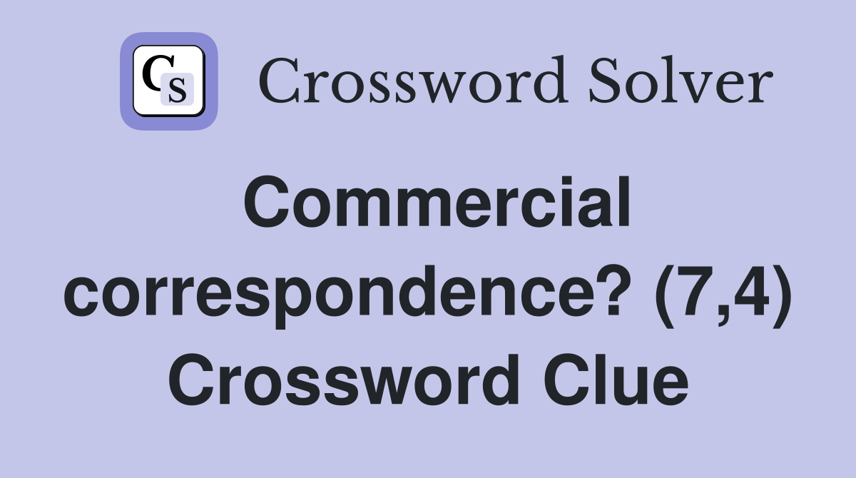 Commercial correspondence? (7,4) Crossword Clue