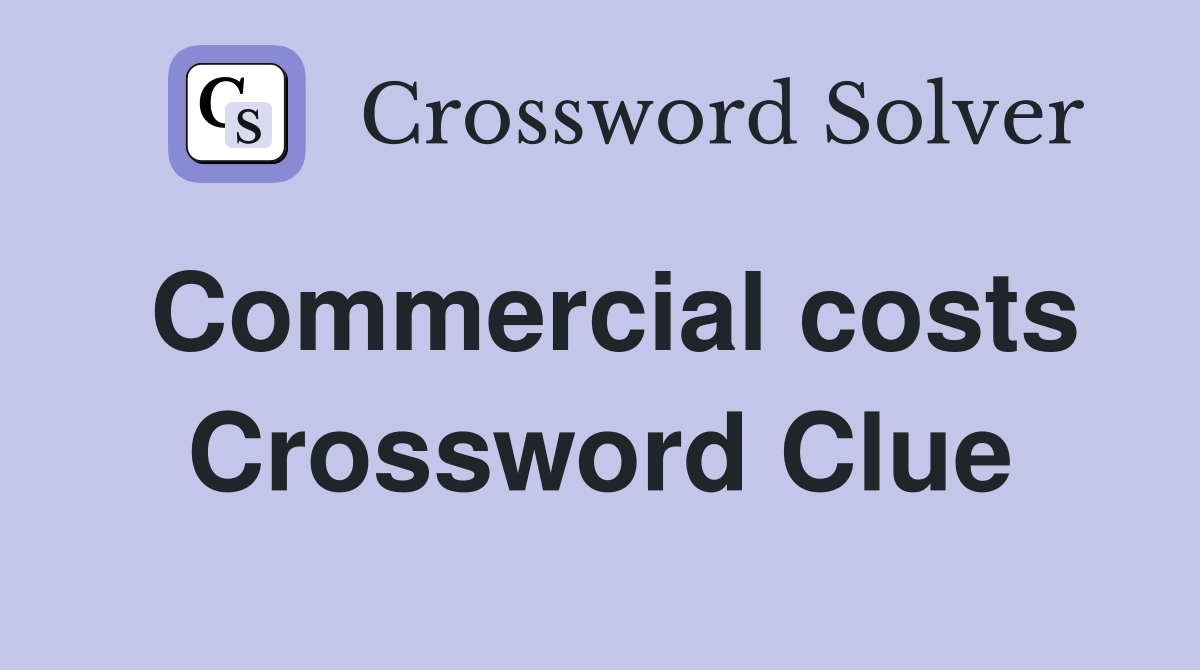 Commercial costs Crossword Clue