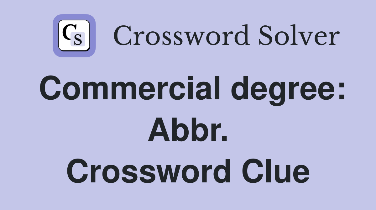 Commercial degree: Abbr. Crossword Clue