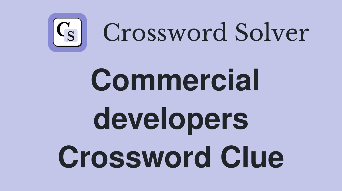 Commercial developers Crossword Clue