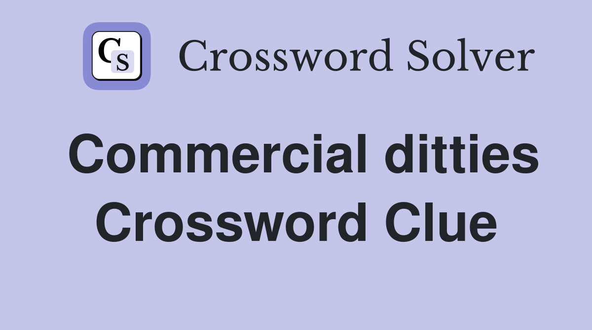 Commercial ditties Crossword Clue