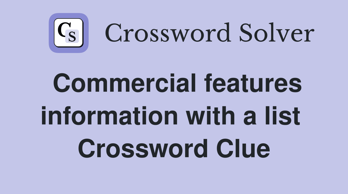 Commercial features information with a list  Crossword Clue