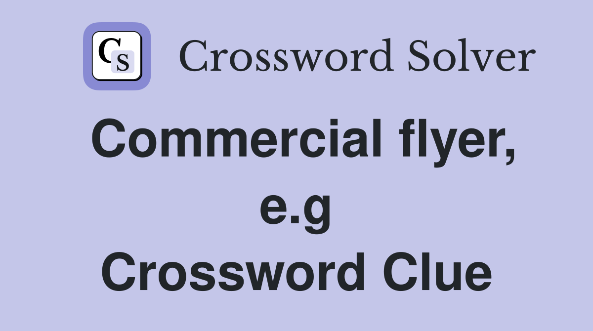 Commercial flyer, e.g Crossword Clue