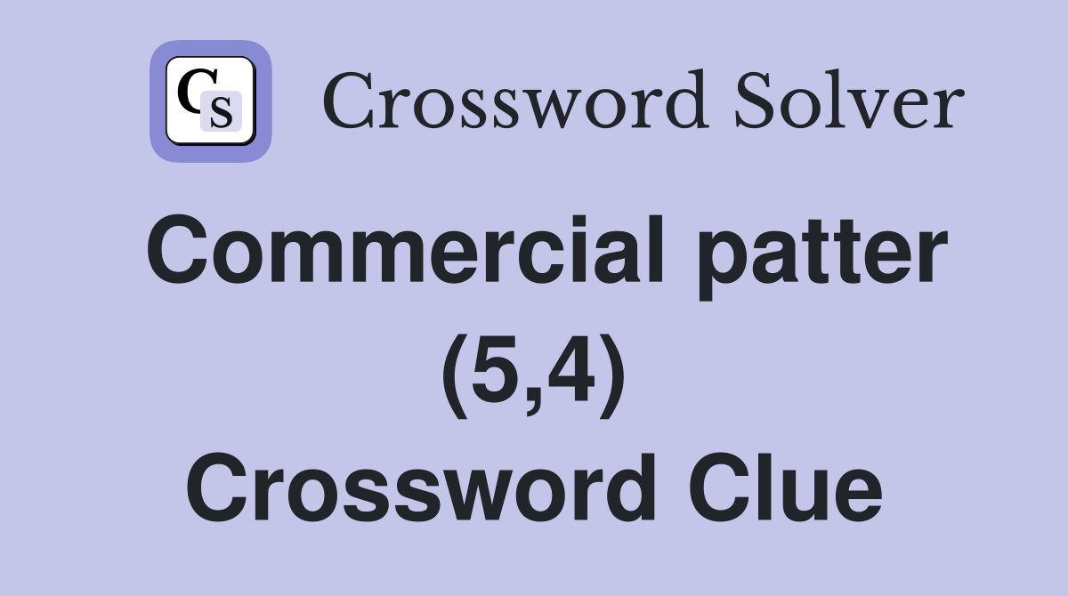 Commercial patter (5,4) Crossword Clue