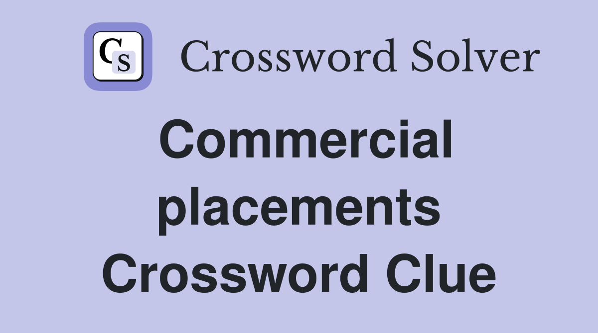 Commercial placements Crossword Clue