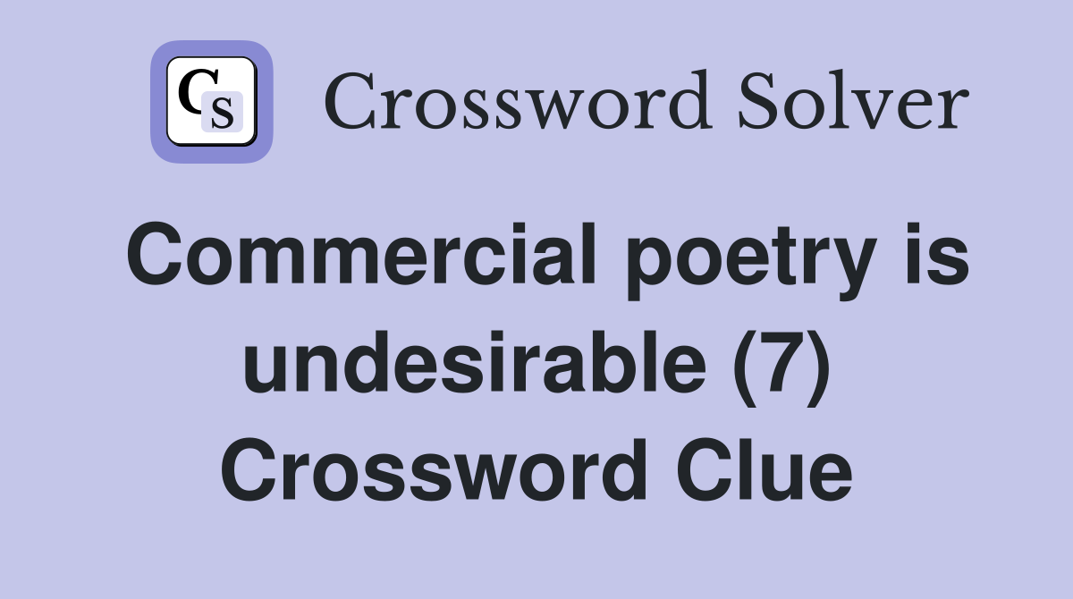 Commercial poetry is undesirable (7) Crossword Clue