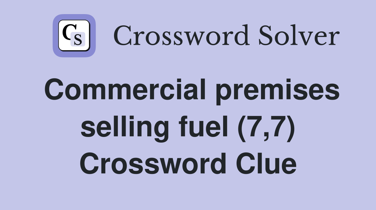 Commercial premises selling fuel (7,7) Crossword Clue