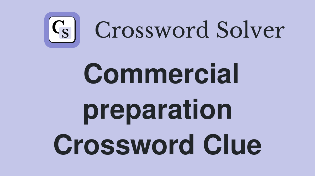 Commercial preparation Crossword Clue
