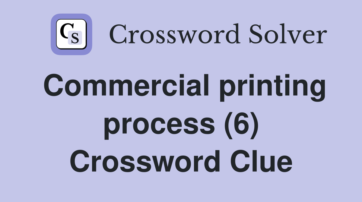 Commercial printing process (6) Crossword Clue