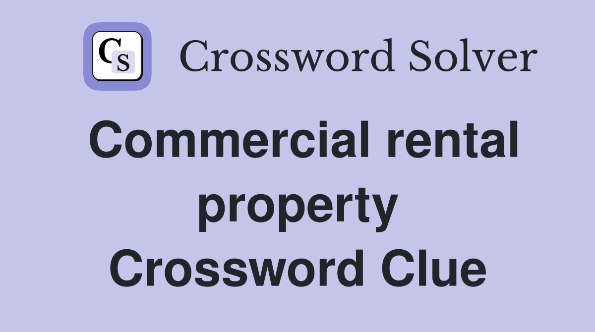 Commercial rental property Crossword Clue