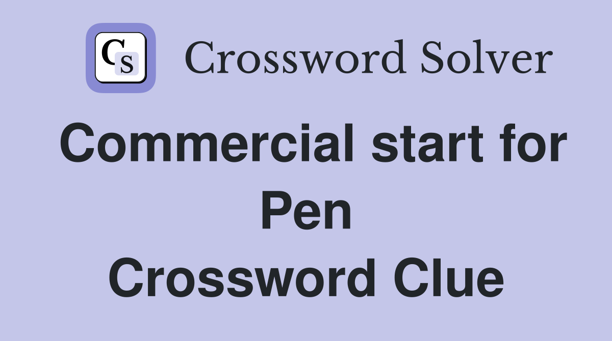 Commercial start for Pen Crossword Clue